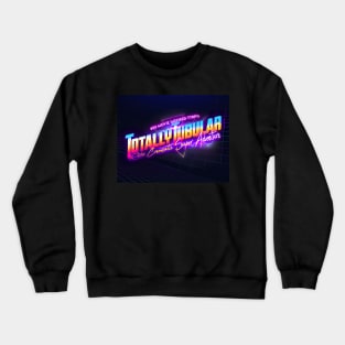 Totally Tubular Adventures! Crewneck Sweatshirt